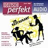H&ouml;rbuch Deutsch perfekt Audio - Im Restaurant. 3/2011