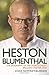 Heston Blumenthal: The Biography of the World's Most Brilliant Master Chef