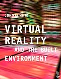 Virtual Reality and the Built Environment