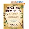 Healing Remedies: More Than 1,000 Natural Ways to Relieve Common Ailments, from Arthritis and Allergies to Diabetes, Osteoporosis, and Many Others!