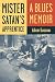 Mister Satan's Apprentice: A Blues Memoir