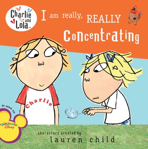 Childrens Toyshop  Books : I Am Really, Really Concentrating (Charlie and Lola)