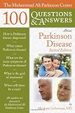 The Muhammad Ali Parkinson Center 100 Questions & Answers About Parkinson Disease, Second Edition