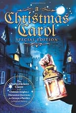 A Christmas Carol Special Edition: The Charles Dickens Classic with Christian Insights and Discussion Questions for Groups and Families by Stephen Skelton