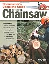 Homeowner's Complete Guide to the Chainsaw