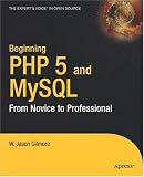 Beginning PHP 5 and MySQL: From Novice to Professional