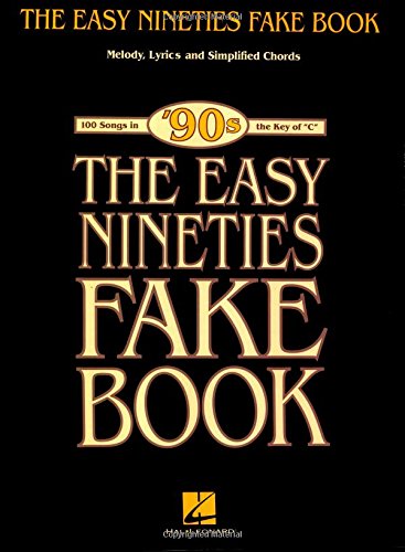 The Easy Nineties Fake Book: Melody, Lyrics & Simplified Chords for 100 Songs in the Key of C (Fake Books)