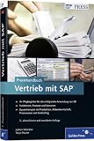 Praxishandbuch Vertrieb mit SAP: Ihr Wegbegleiter für den effizienten Einsatz von SD (SAP PRESS)