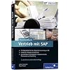 Praxishandbuch Vertrieb mit SAP: Ihr Wegbegleiter f�r den effizienten Einsatz von SD (SAP PRESS)