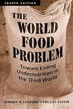 The World Food Problem: Toward Ending Undernutrition in the Third World