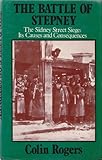 The battle of Stepney : the Sidney Street Siege : its causes and consequences