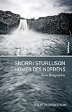 Snorri Sturluson Homer des Nordens. Eine Biographie. �bersetzt von Regina Jucknies: Eine Biographie. Mit einem Vorwort von Rudolf Simek - Oskar Gudmundsson
