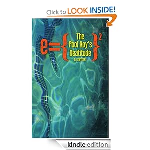 http://www.amazon.com/The-Pool-Boys-Beatitude-ebook/dp/B00E2UW63S/ref=sr_1_2?ie=UTF8&qid=1383331178&sr=8-2&keywords=DJ+Swykert