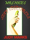 Search : Mrs Nice's Sexy Vegetables (Aphrodisiac Foods: Eat Your Way To Ecstasy)