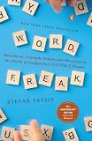 Word Freak: Heartbreak, Triumph, Genius, and Obsession in the World of Competitive ScrabblePlayers