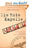 Die Rote Kapelle: Die Geschichte der legend�ren Widerstandsgruppe
