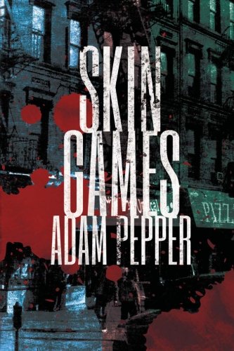 Skin Games, by Adam Pepper