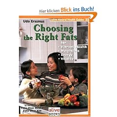 Choosing the Right Fats: For Vibrant Health, Weightloss, Energy, V (Alive Natural Health Guides)