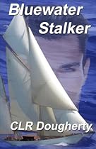Bluewater Stalker (Bluewater Thrillers) (Volume 6) Bluewater Stalker (Bluewater Thrillers) (Volume 6)
