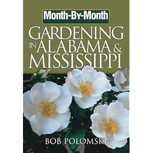 Month-By-Month Gardening in Alabama and Mississippi