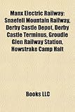Manx Electric Railway: Snaefell Mountain Railway, Derby Castle Dept, Derby Castle Terminus, Groudle Glen Railway Station, Howstrake Camp Halt-