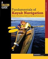 Fundamentals of Kayak Navigation, 4th: Master the Traditional Skills and the Latest Technologies