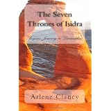 The Seven Thrones of Isidra: Rogan's Journey to Darmuthus (Volume 1) [Paperback] ~ Arlene Clancy