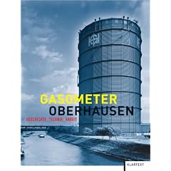 Gasometer Oberhausen: Geschichte - Technik - Arbeit