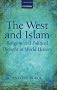 The West and Islam: Religion and Political Thought in World History