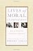 Lives of Moral Leadership: Men and Women Who Have Made a Difference