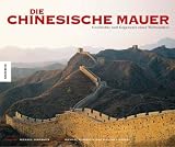 Produkt-Bild: Die Chinesische Mauer: Geschichte und Gegenwart eines Weltwunders