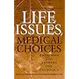 Life Issues, Medical Choices: Questions and Answers for Catholics