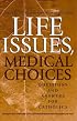 Life Issues, Medical Choices: Questions and Answers for Catholics