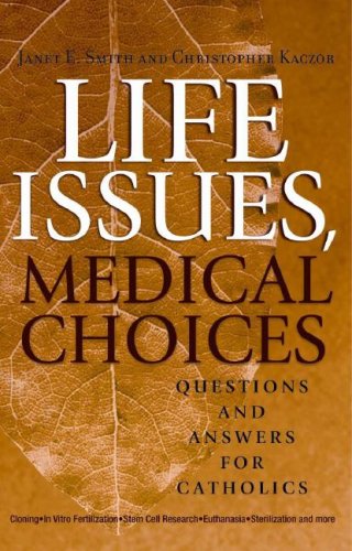Life Issues, Medical Choices: Questions and Answers for Catholics under Catholic in The Books Store