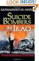 Suicide Bombers in Iraq: The Strategy and Ideology of Martyrdom