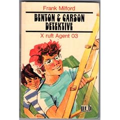 Benton und Carson Detektive / X ruft Agent 03.