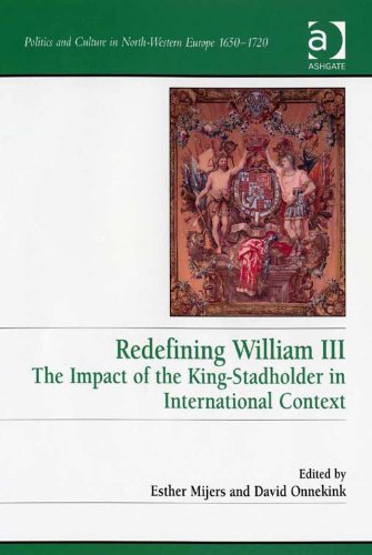 Redefining William III (Politics and Culture in Europe, 1650-1750) On Sale