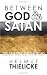 Between God and Satan: The Temptation of Jesus and the Temptability of Man