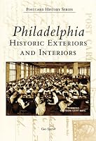 Philadelphia:  Historic  Exteriors  and  Interiors   (PA)   (Postcard  History  Series)