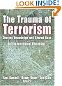 The Trauma Of Terrorism: Sharing Knowledge And Shared Care, An International Handbook