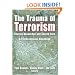 The Trauma Of Terrorism: Sharing Knowledge And Shared Care, An International Handbook