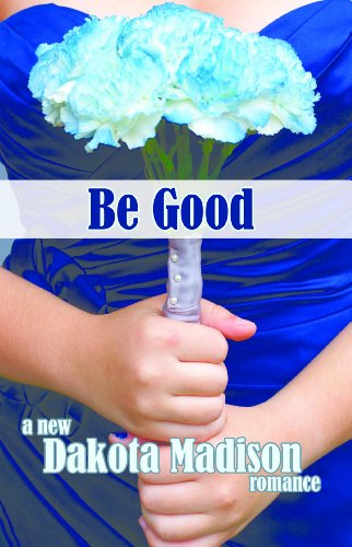Don’t miss today’s Kindle eBook of the Day: Bring on the Summer! Start your beach reading today with BE GOOD By Dakota Madison