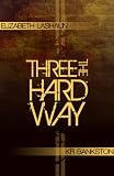 Three The Hard Way