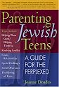 Parenting Jewish Teens: A Guide for the Perplexed