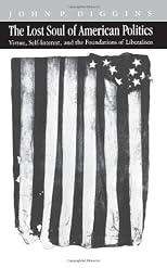 The Lost Soul of American Politics: Virtue, Self-Interest, and the Foundations of Liberalism