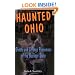 Haunted Ohio: Ghosts and Strange Phenomena of the Buckeye State (Haunted Series)