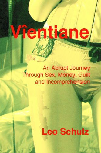 Vientiane: An Abrupt Journey Into Sex, Money, Guilt and Incomprehension
