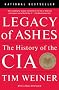 Legacy of Ashes: The History of the CIA Legacy of Ashes: The History of the CIA