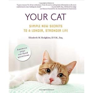 Your Cat: Simple New Secrets to a Longer, Stronger Life