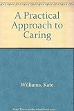 A practical approach to caring